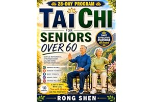 Tai Chi For Seniors Over 60: Safe Chair-Based Exercises to Improve Balance, Build Strength, Increase Flexibility, and Prevent