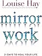 Mirror Work: 21 Days to Heal Your Life