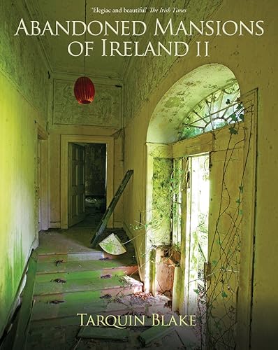 Download Abandoned Mansions of Ireland II: More Portraits of Forgotten Stately Homes PDF