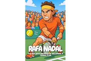 Rafa Nadal: A true story of hard work, family, and following your dreams.
