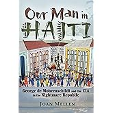 Our Man in Haiti: George de Mohrenschildt and the CIA in the Nightmare Republic