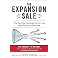 The Expansion Sale: Four Must-Win Conversations to Keep and Grow Your Customers