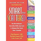 Smart but Scattered: The Revolutionary Executive Skills Approach to Helping Kids Reach Their Potential