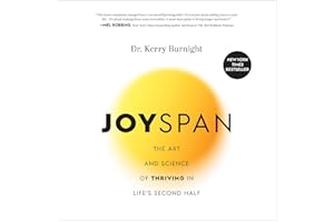 Joyspan: The Art and Science of Thriving in Life's Second Half