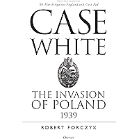 Case White: The Invasion of Poland 1939 book cover Case White: The Invasion of Poland 1939 book cover