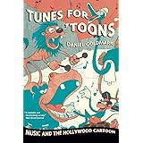 Tunes for 'Toons: Music and the Hollywood Cartoon
