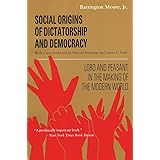 Social Origins of Dictatorship and Democracy: Lord and Peasant in the Making of the Modern World
