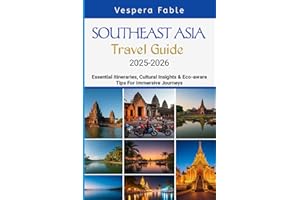 SOUTHEAST ASIA TRAVEL GUIDE 2025-2026