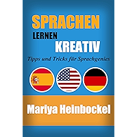 Sprachen Lernen Kreativ: Tipps und Tricks für Sprachgenies (German Edition) book cover Sprachen Lernen Kreativ: Tipps und Tricks für Sprachgenies (German Edition) book cover
