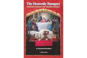 The Heavenly Banquet: Understanding the Divine Liturgy
