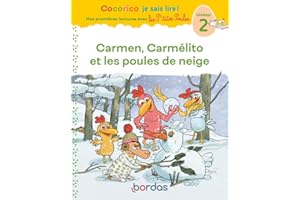 COCORICO JE SAIS LIRE ! 1RES LECTURES P'TITES POULES - CARMELITO ET LES POULES DE NEIGE NIVEAU 2