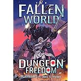 Dungeon Freedom: A Dungeon Core Fantasy (The Fallen World)