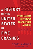 A History of the United States in Five Crashes: Stock Market Meltdowns That Defined a Nation