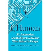 I, Human: AI, Automation, and the Quest to Reclaim What Makes Us Unique