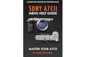 Sony A7CII Menu Help Guide: Master Your A7CII Menu