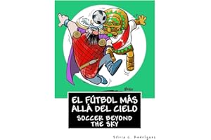 El fútbol más allá del cielo - Libro bilingüe para niños: Soccer beyond the sky - Bilingual book. Ingles-Español. English-Spanish (Spanish Edition)