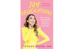 Joy Prescriptions: How I Learned to Stop Chasing Perfection and Embrace Connection