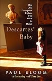 Descartes' Baby: How the Science of Child Development Explains What Makes Us Human