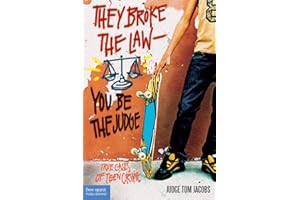 They Broke the Law―You Be the Judge: True Cases of Teen Crime (Teens and the Law)