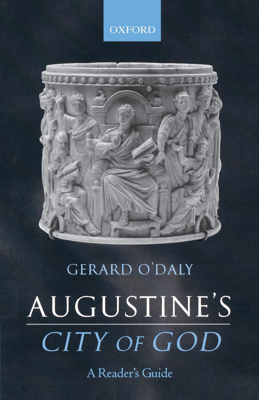 Augustine S City Of God A Reader S Guide Gerard O Daly