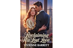 Reclaiming His Lost Love: A Billionaire Ex-Wife's Journey of Revenge, Redemption, and Unexpected Secrets. (Ruthless billionai
