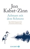 Achtsam mit dem Schmerz: Das MBSR-Programm bei