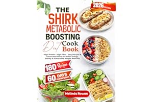 THE SHIRK METABOLIC BOOSTING DIET COOKBOOK: High-Protein · High-Fiber · Easy Recipes & Smart Meal Plans for Better Energy, Sa