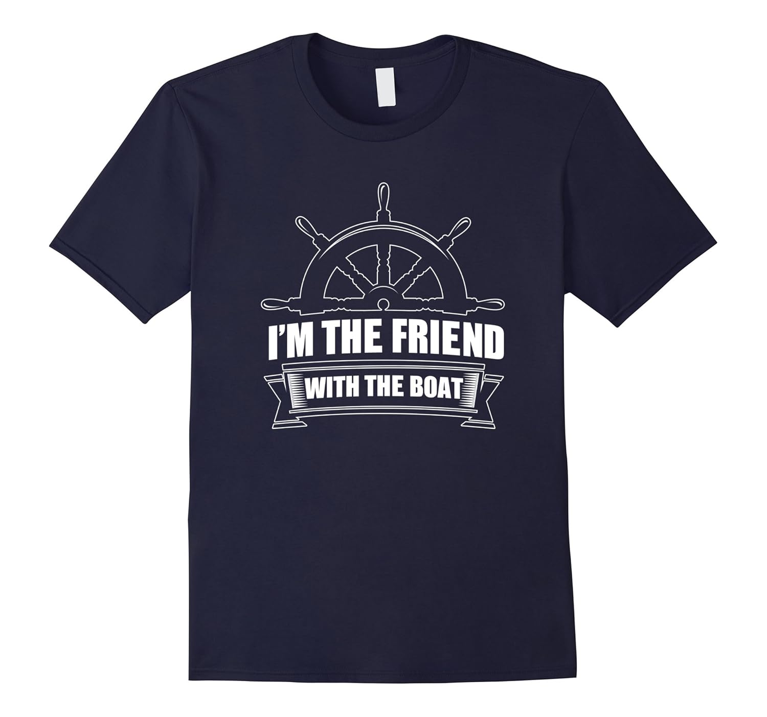 Boating T-Shirt I'm The Friend With The Boat Funny Gift Tee-ANZ