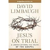 Jesus on Trial: A Lawyer Affirms the Truth of the Gospel