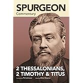 Spurgeon Commentary: 2 Thessalonians, 2 Timothy, Titus