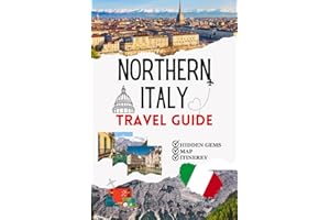 NORTHERN ITALY TRAVEL GUIDE 2025 (New Edition): Insider Tips, Hidden Gems & Essential Itineraries for Milan, Lake Como, Venice, and the Italian Alps