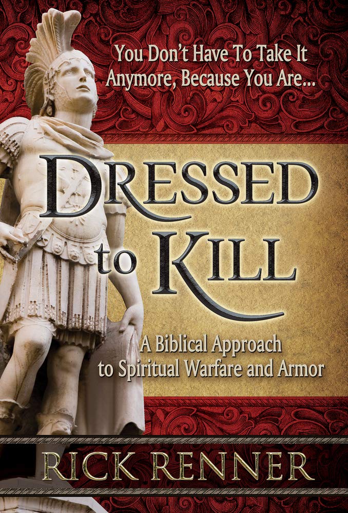 Dressed to Kill: A Biblical Approach to Spiritual Warfare and Armor Dressed to Kill: A Biblical Approach to Spiritual Warfare and Armor Dressed to Kill: A Biblical Approach to Spiritual Warfare and Armor Paperback Audible Audiobook Kindle Hardcover