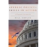 Public Policy Skills in Action: A Pragmatic Introduction