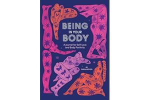 Being in Your Body Guided Journal: A Journal for Self-Love and Body Positivity
