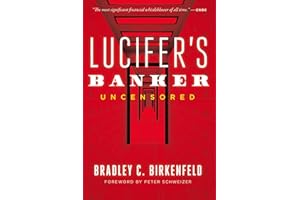 Lucifer's Banker Uncensored: The Untold Story of How I Destroyed Swiss Bank Secrecy