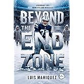 Beyond the End Zone: Legendary NFL Moments and Miracles: Defining Plays, Epic Comebacks, and the Stories That Shaped Football History
