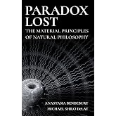Paradox Lost: The Material Principles of Natural Philosophy