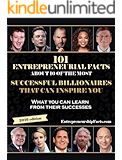 101 Entrepreneurial Facts About 10 of The Most Successful BILLIONAIRES That Can Inspire You: Warren Buffett, Steve Jobs, Elon Musk, Richard Branson, Mark Cuban, Oprah Winfrey, Jeff Bezos...