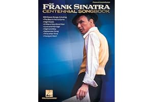 The Frank Sinatra Centennial Songbook | Piano Vocal Guitar Sheet Music Collection with 100 Songs Including My Way and Fly Me to the Moon | Classic ... Pianists (Piano/Vocal/guitar Artist Songbook)
