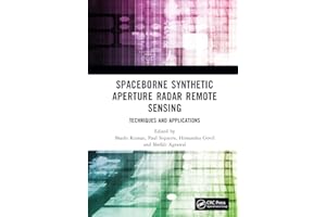 Spaceborne Synthetic Aperture Radar Remote Sensing: Techniques and Applications