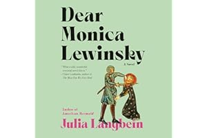 Dear Monica Lewinsky: A Novel