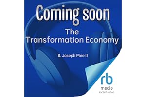The Transformation Economy: Guiding Customers to Achieve Their Aspirations