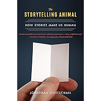 The Storytelling Animal: How Stories Make Us Human book cover