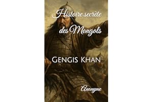 Histoire secrète des Mongols: Gengis Khan