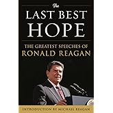 The Last Best Hope: The Greatest Speeches of Ronald Reagan