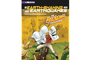 The Earth-Shaking Facts about Earthquakes with Max Axiom, Super Scientist: 4D An Augmented Reading Science Experience (Graphic Science 4D)