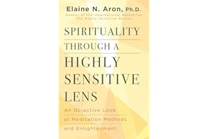 Spirituality Through a Highly Sensitive Lens: An Objective Look at Meditation Methods and Enlightenment