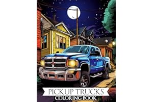Pickup Trucks Coloring Book: A Stress Relief Experience for Adults and Teens