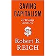 Saving Capitalism: For the Many, Not the Few