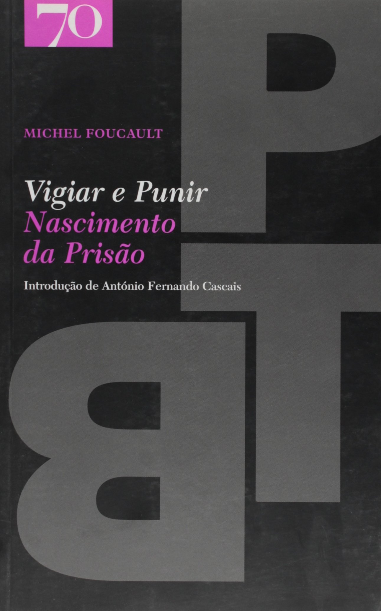 Vigiar e Punir PDF Michel Foucault Vigiar e Punir PDF Michel Foucault